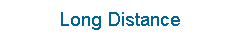 Long Distance